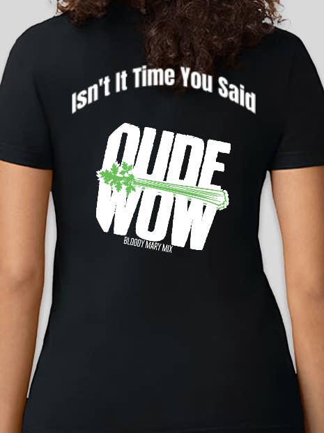 Dude Wow Cocktails - Wholesale Screen Printed T-Shirt - Women's - Say It T-shirt- Womens1
