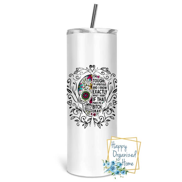 Happy Organized Home - Vendita all'ingrosso Bicchiere/tazza termica - Sono duro e ambizioso se questo mi rende una cagna OK Tumbler