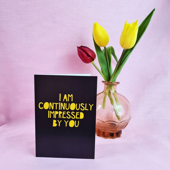 Impressed by you greeting card for wholesale by Jade Muat-Dodd