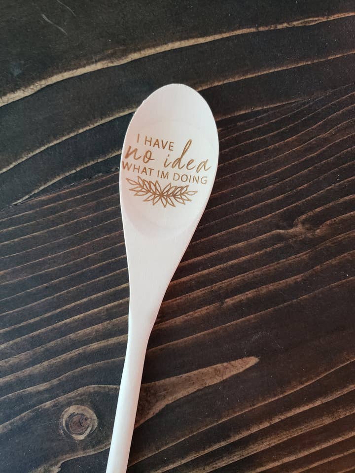Wood Spoon, I Have No Idea What I'm Doing, Wood spoon, gift, wood design for wholesale by Little North Boutique
