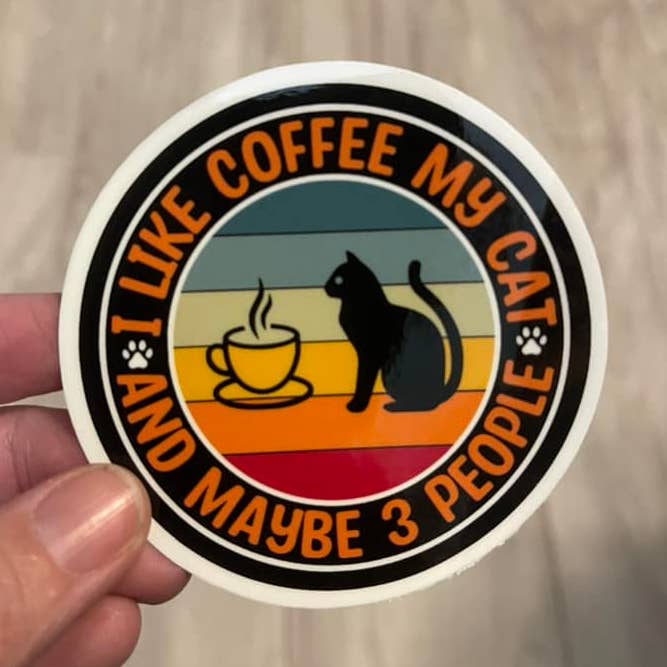 I Like Coffee My Cat & Maybe 3 People Die Cut Vinyl Sticker for wholesale by Prairie Chicken Sticker Shop & Gifts
