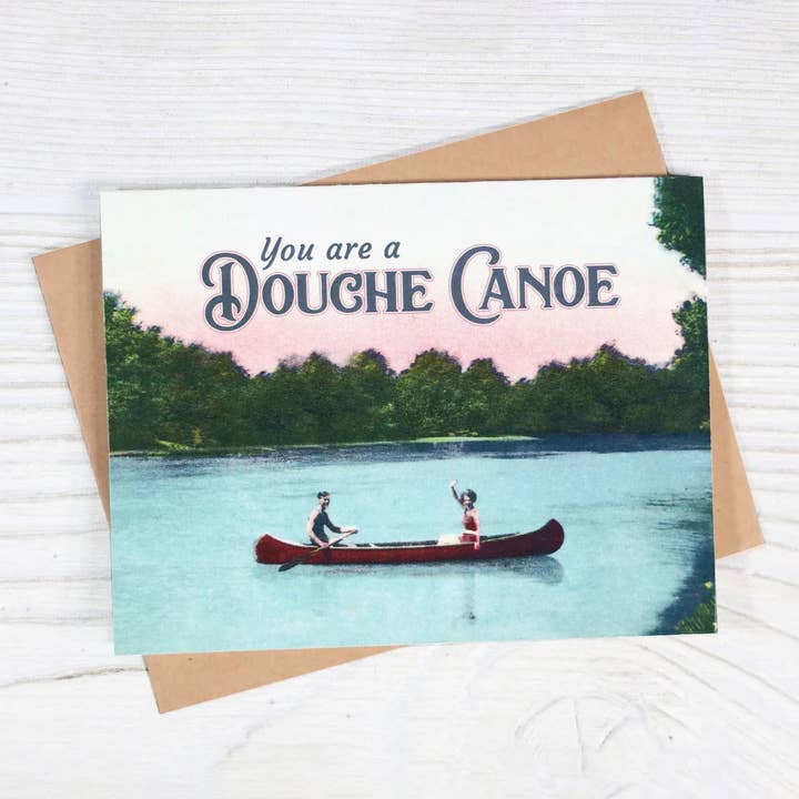 Bad Betty Greeting Co. - Wholesale Everyday Greeting Card - You Are a Douche Canoe - Funny Insult Card1