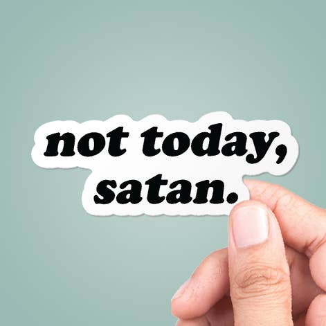 Not Today Satan Funny Sticker Vinyl Decal for wholesale by CJ's Sticker Shop