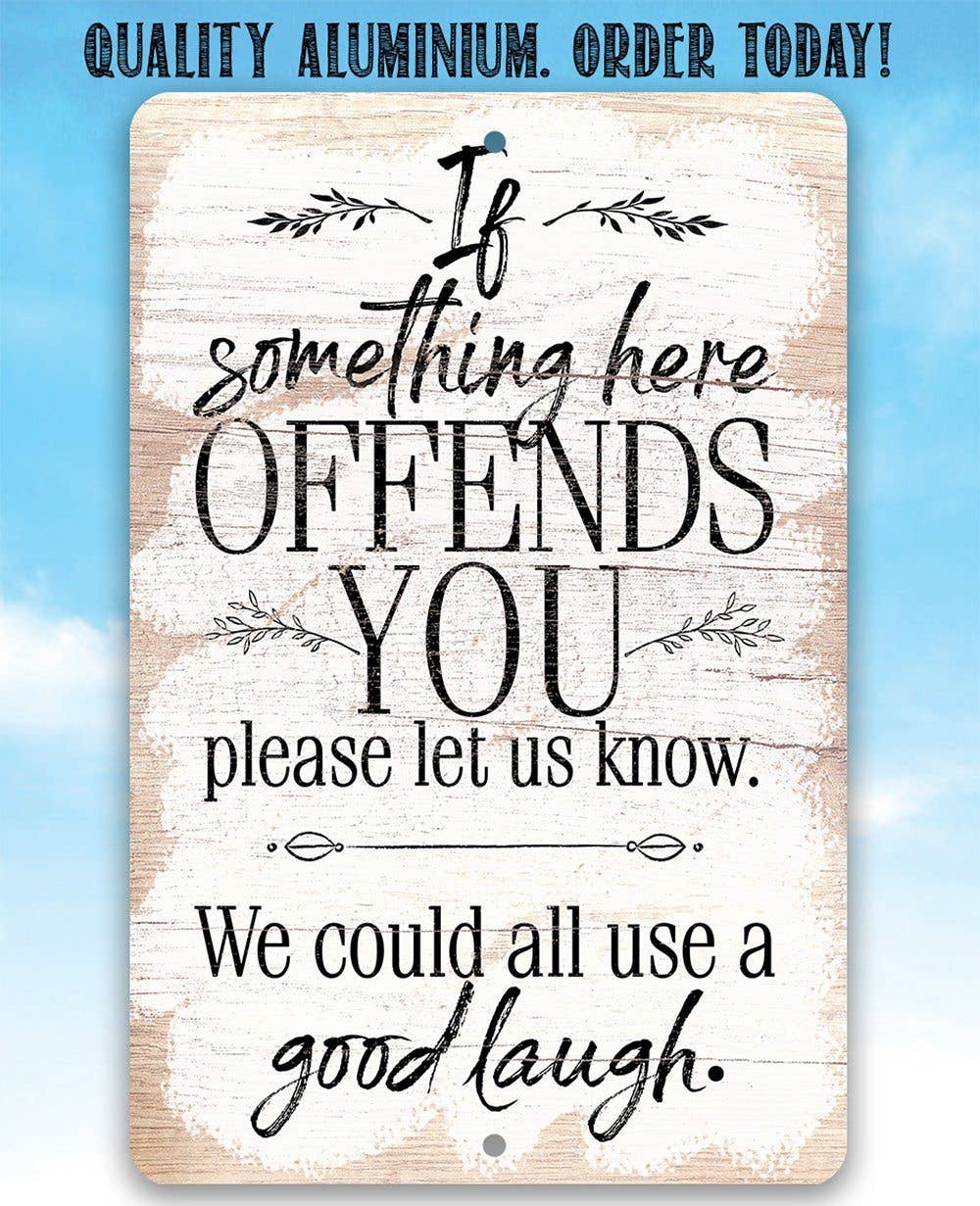 Lone Star Art Metal Signs - Wholesale Sign - If Something Here Offends - Metal Sign5