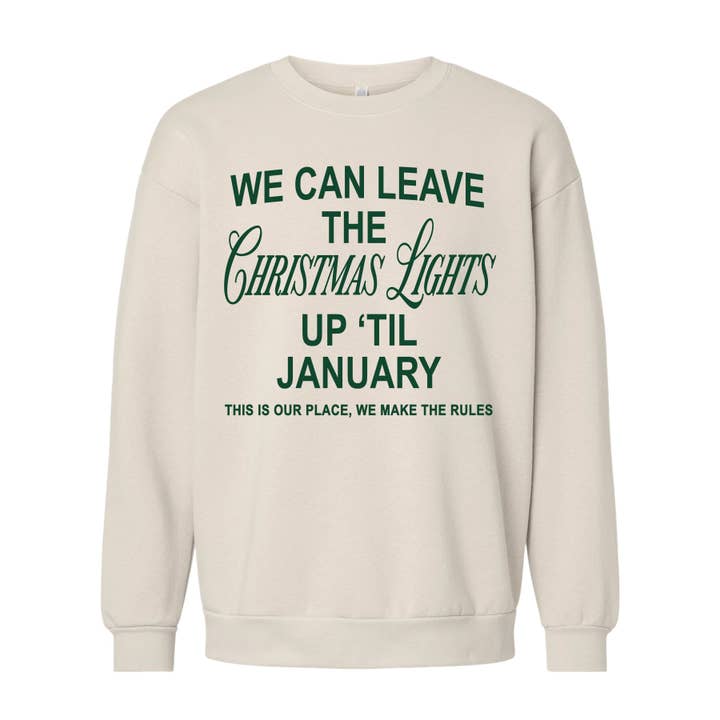 Adult Unisex Crewneck We Can Leave The Christmas Lights Up Till January for wholesale by HOMETOWN APPAREL CO.