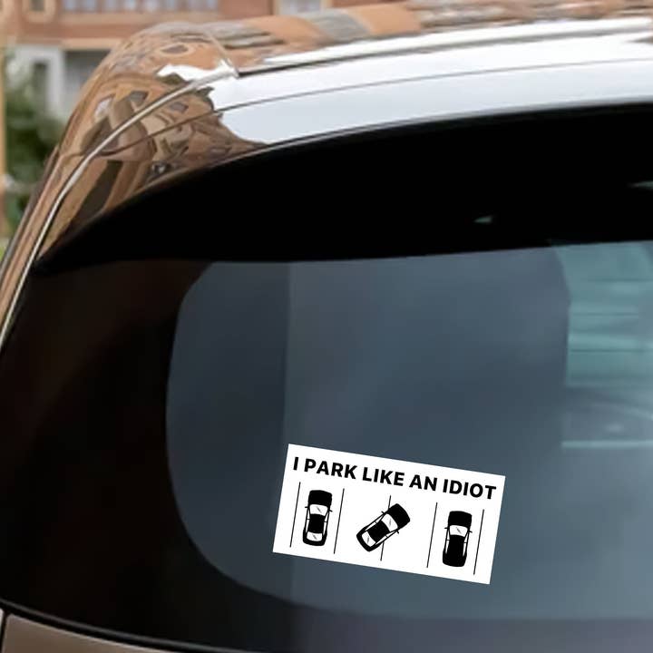 Sticker Bull - Wholesale Sticker - I Park Like An Idiot Sticker, Suck At Parking Sticker, Gag Gift, Meme Sticker, Waterproof Vinyl Sticker for Waterbottle, Car, Laptop