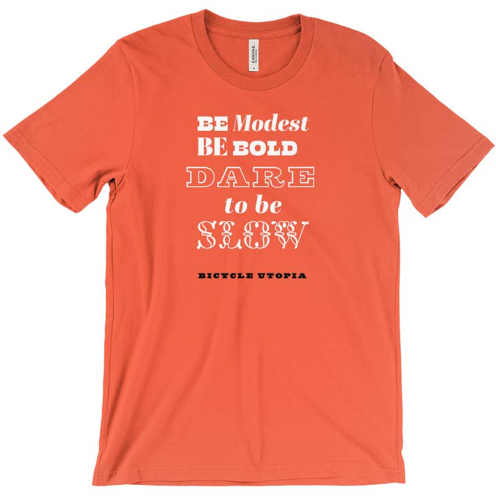 Atreve-te a Ser Lento Sê Modesto Sê Ousado T-shirt Gráfico por atacado de Bicycle Utopia