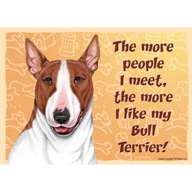 SJT Enterprises, Inc. - Wholesale Bord/bordje - Hoe meer mensen ik ontmoet, hoe leuker ik mijn Bull Terrier vind