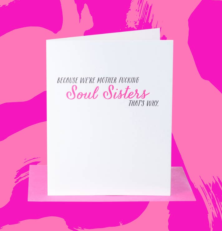 Paper Epiphanies - Wholesale Friendship Card - Because We're Soul Sisters Card