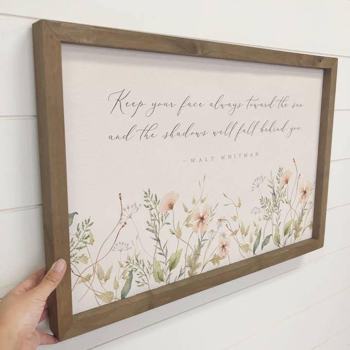 Hangout Home - Wholesale Sign - Flowers Keep Your Face Towards the Sun - Walt Whitman Quote1