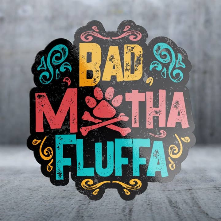Bad Motha Fluffa - Sticker for wholesale by Two Feet Treats