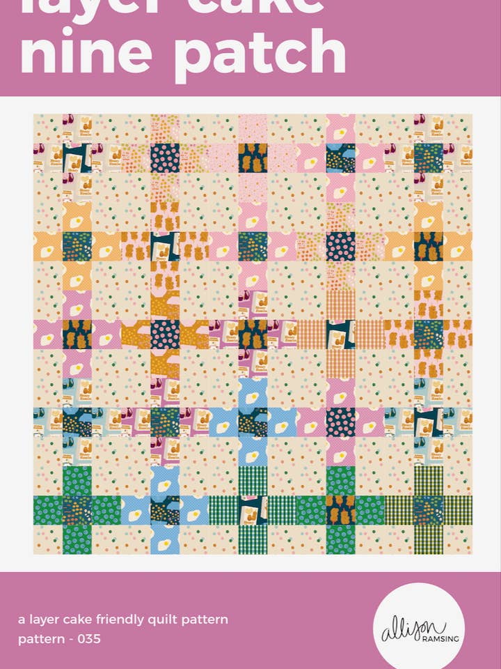 *NEW PATTERN* Layer Cake Nine Patch Quilt Pattern - Printed for wholesale by AllisonRamsing.com