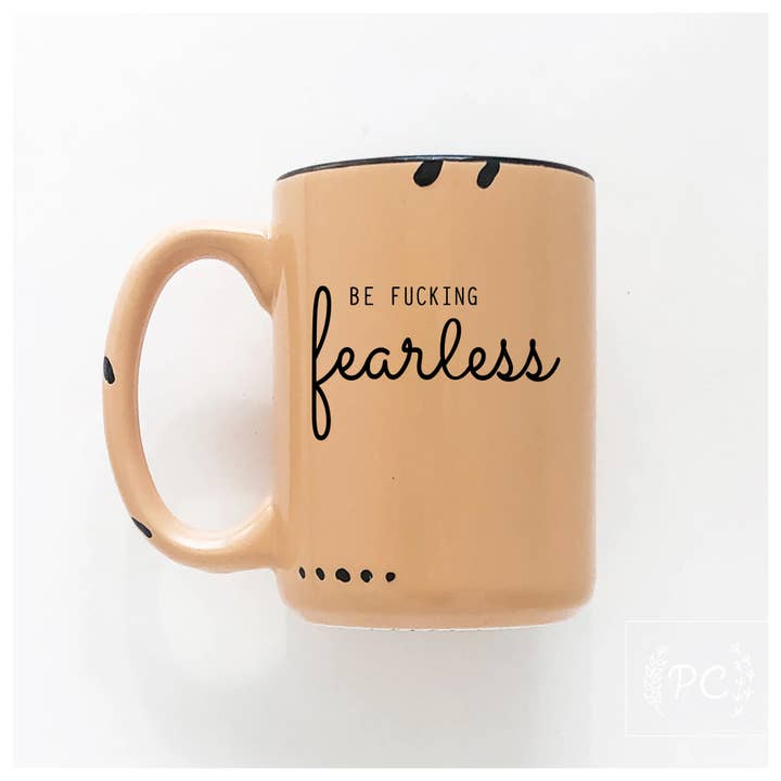 Prairie Chick Prints - Wholesale Coffee Mug - Be Fucking Fearless | Ceramic Mug5