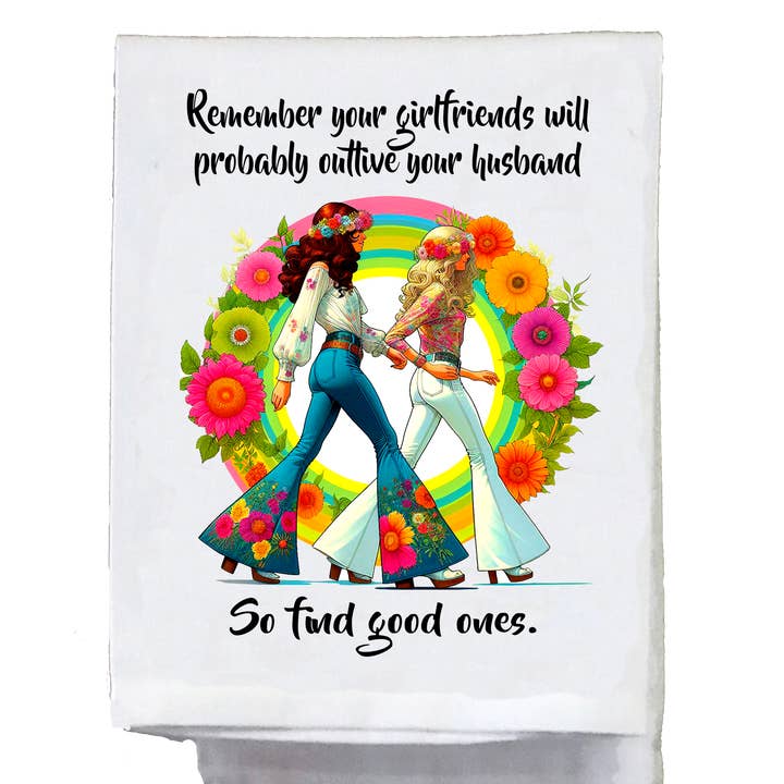 Sassy Talkin - Wholesale Tea Towel - Sassy Hippies, Remember your girlfriends will probably0