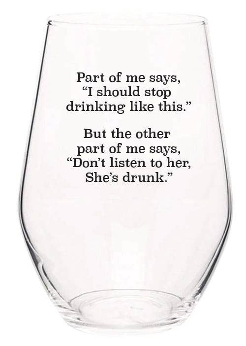 ellembee gift - Wholesale Wine Glass - Part of me says, "I should stop drinking" funny Wine Glasses