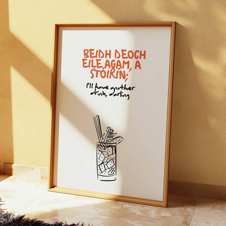 Beidh deoch eile agam a stóirín Print for wholesale by As Gaeilge