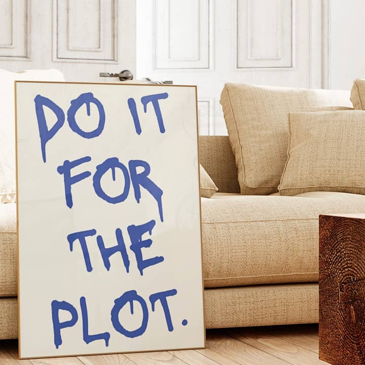 Do It For The Plot in Blue Wall Art Prints for wholesale by CLM Creative Studio