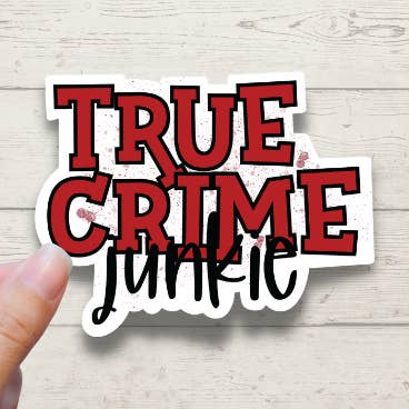 True Crime Junkie - Adesivos de crime verdadeiro por atacado de Forest Crafts