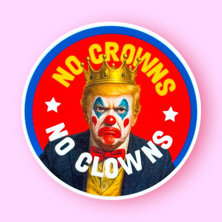 No Crowns No Clowns Sticker for wholesale by The Hissin' Kitten