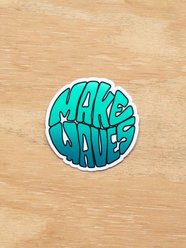 Waterproof Vinyl Sticker - Make Waves Teal for wholesale by K'oastal Mixed Media