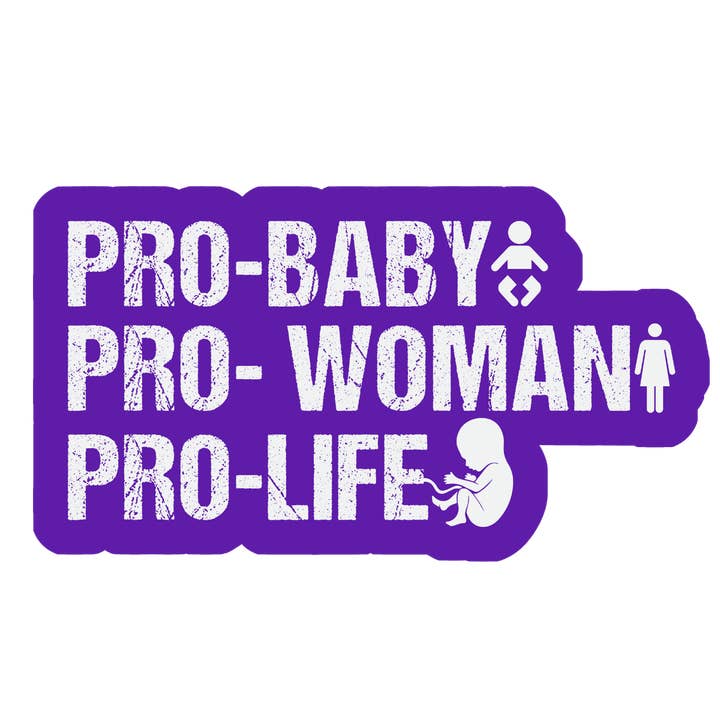 Pro baby, Pro woman, Pro life sticker voor wholesale door Stick to it creations