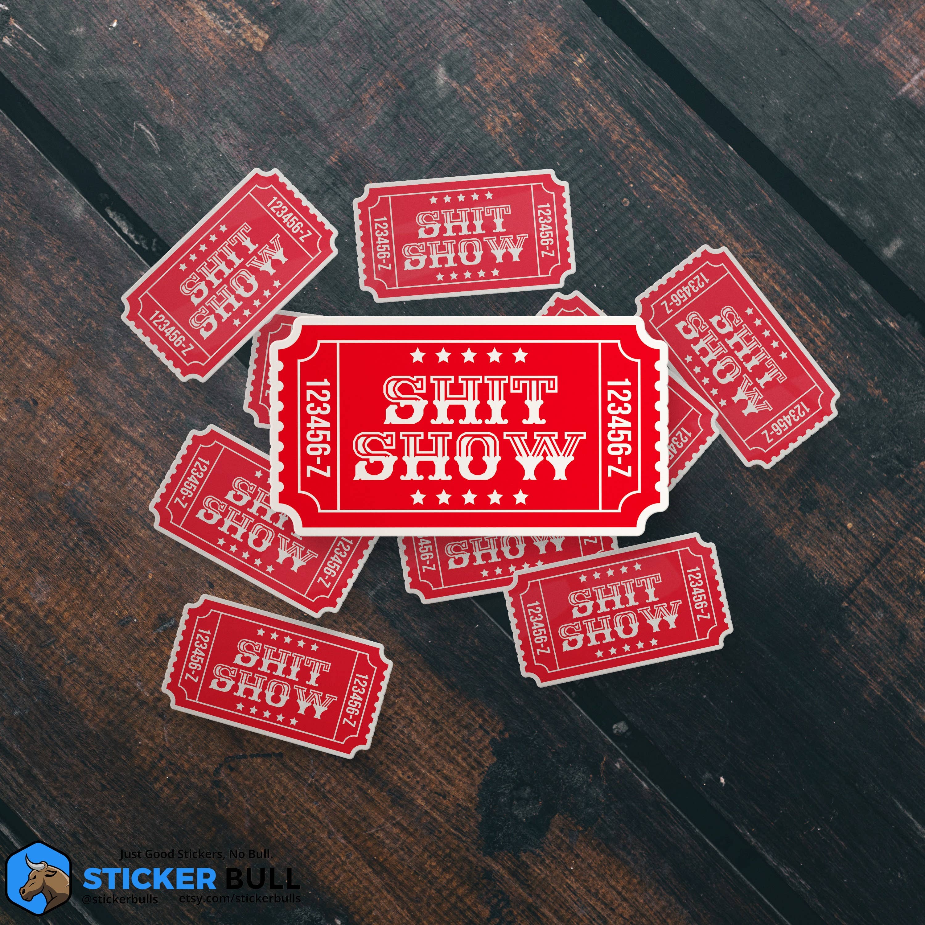 Sticker Bull - Wholesale Sticker - Ticket To The Shit Show Sticker, Circus Sticker, Meme Sticker, Funny Waterproof Vinyl Decal for Laptop, Water Bottle and, Car Sticker7
