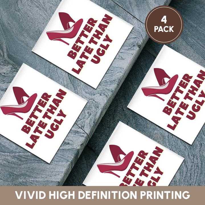 3dRose - Wholesale Coasters - 3dRose, Image of Heels with Text of Better late than Ugly, Coaster5