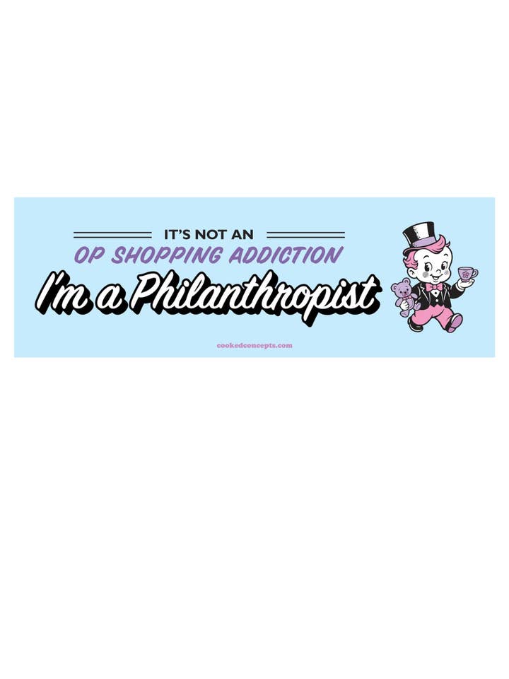 Op Shopping Addiction or Philanthropist Bumper Sticker for wholesale by Cooked Concepts