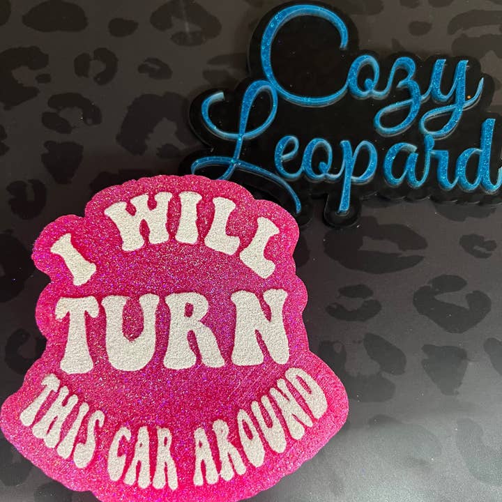 Cozy Leopard Boutique - Wholesale Car Freshener - Women's - I Will Turn This Car Around Car Freshie