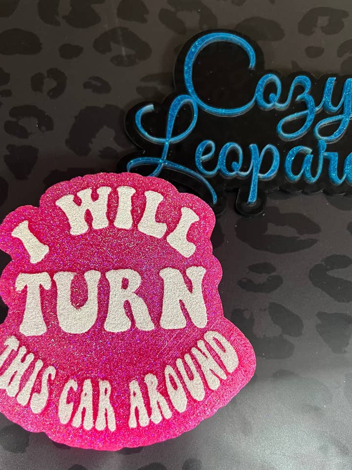 I Will Turn This Car Around Car Freshie for wholesale by Cozy Leopard Boutique