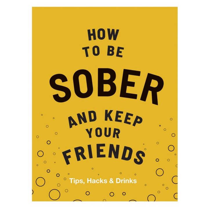 How to Be Sober and Keep Your Friends: Tips, Hacks & Drinks for wholesale by Microcosm Publishing & Distribution