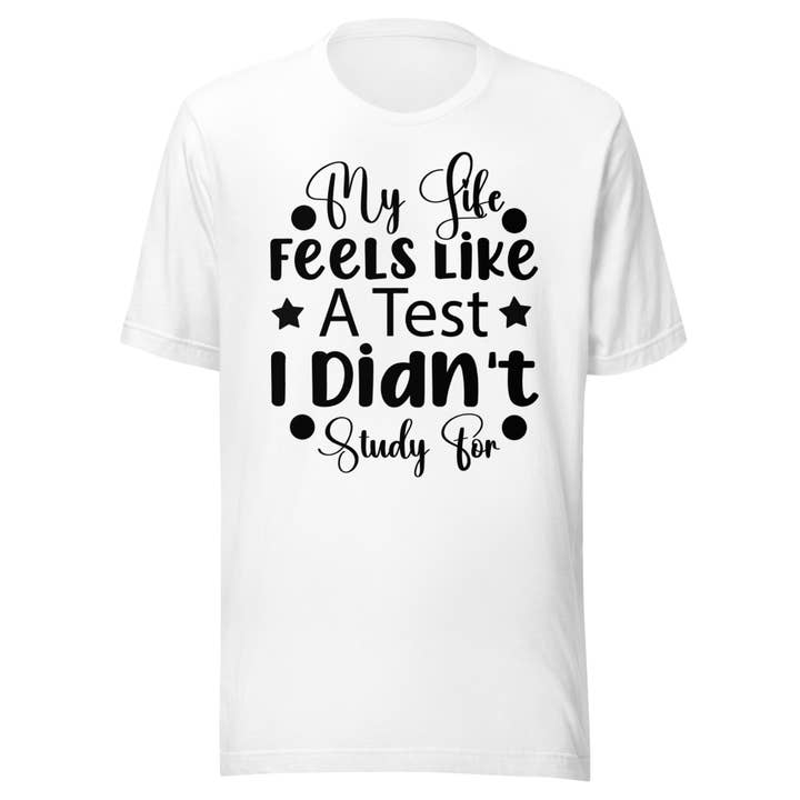 Camiseta unisex My Life Feels Like A Test I Didn't Study for para venta al por mayor de Black and Gifted LLC