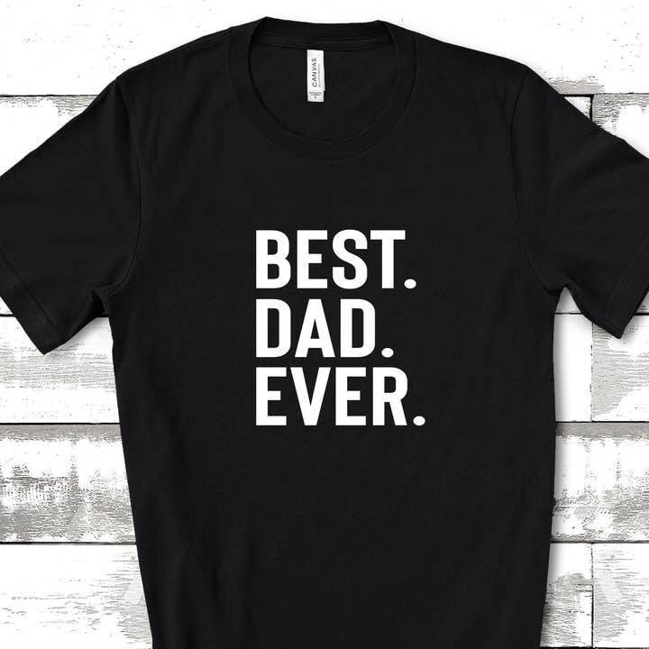 Best Dad Ever - Unisex Tee for wholesale by GirliesGalore