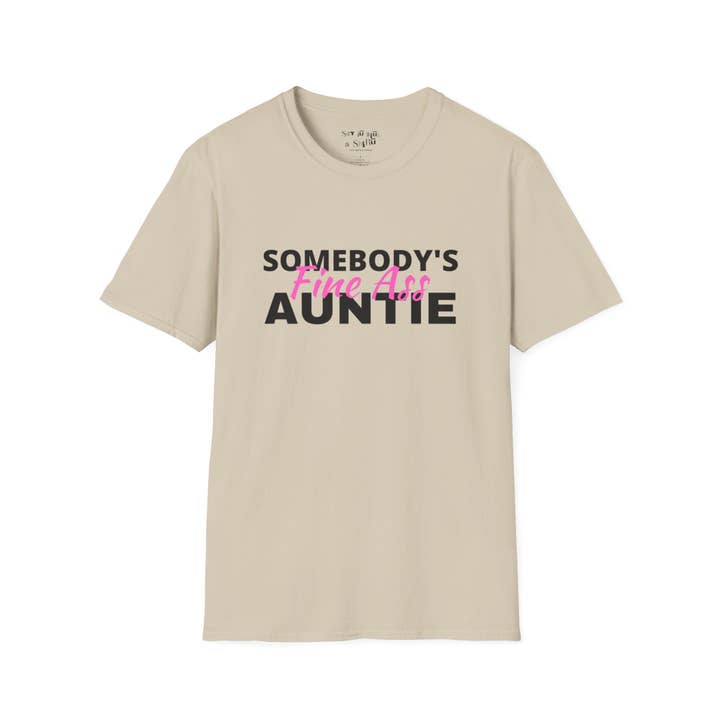 Say It With a Shirt - Wholesale Screen Printed T-Shirt - Women's - Somebody's Fine Ass Auntie Tee Shirt