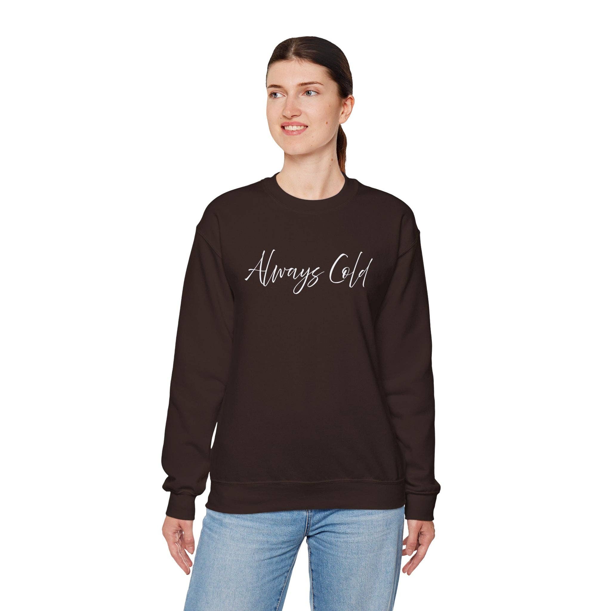 Happythings76 - Wholesale Graphic Sweatshirt - Women's - Always Cold – Cozy Unisex Long Sleeve Sweatshirt Comfort Pullover for Her or Him21