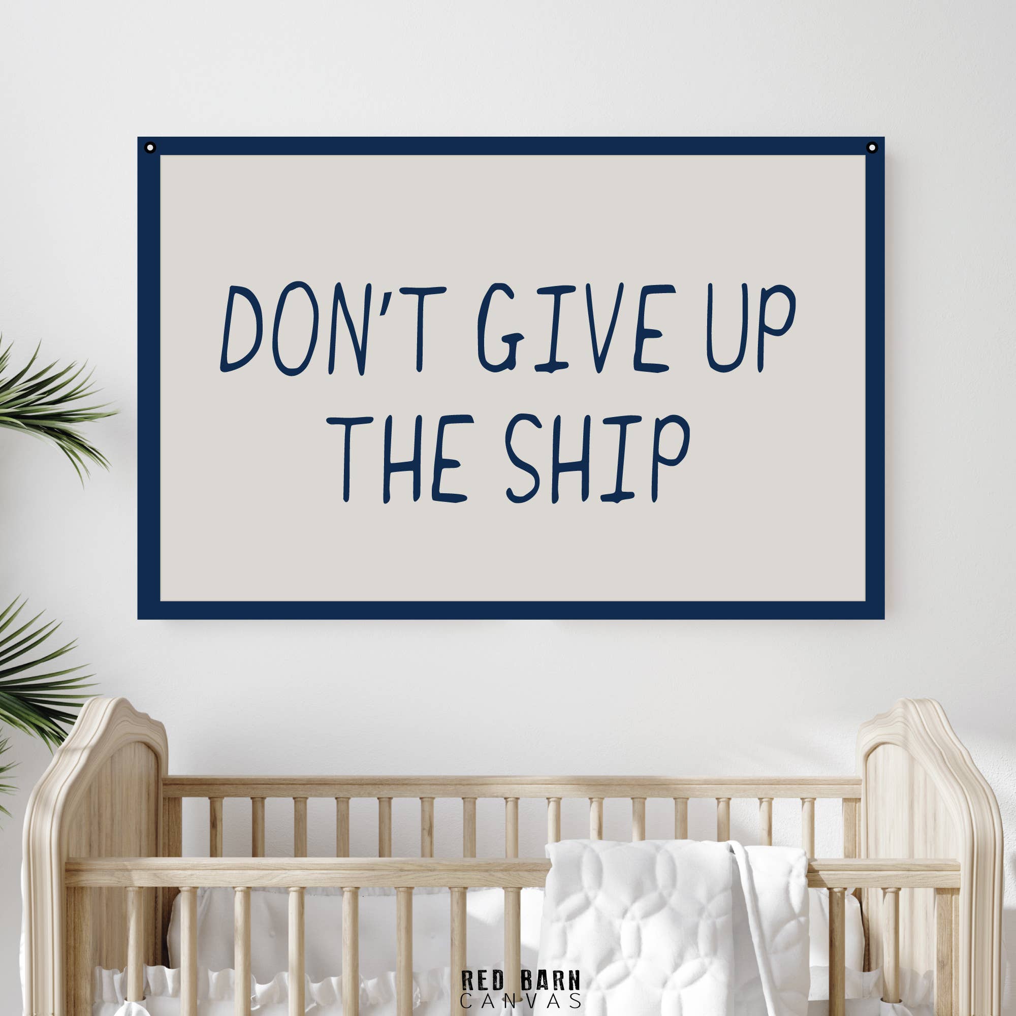 Red Barn Canvas - Wholesale Banner - Don't Give Up The Ship1