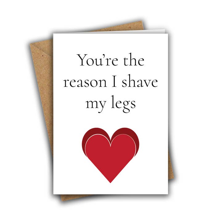Lustige, unhöfliche Liebeskarte „You're The Reason I Shave My Legs“ für den Großhandel von Moments That Unite