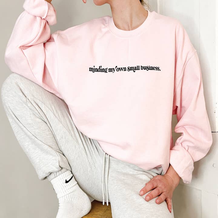 Saved by Grace Co. - Wholesale Graphic Sweatshirt - Women's - Minding My Own Small Business Sweatshirt