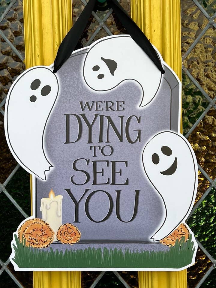 Dying to See You Door Hanger for wholesale by Lionheart Prints