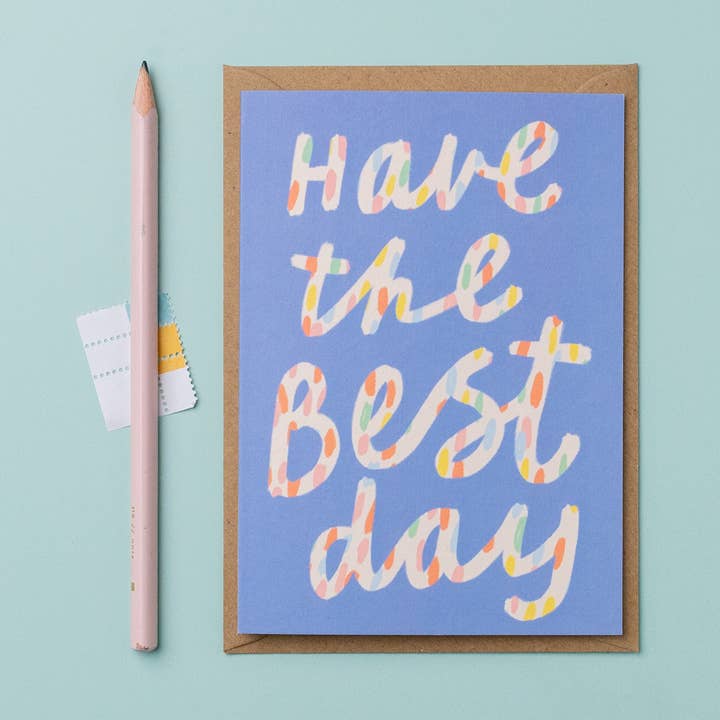 Have the best day fun birthday card friend birthday card for wholesale by Letterbox Lane