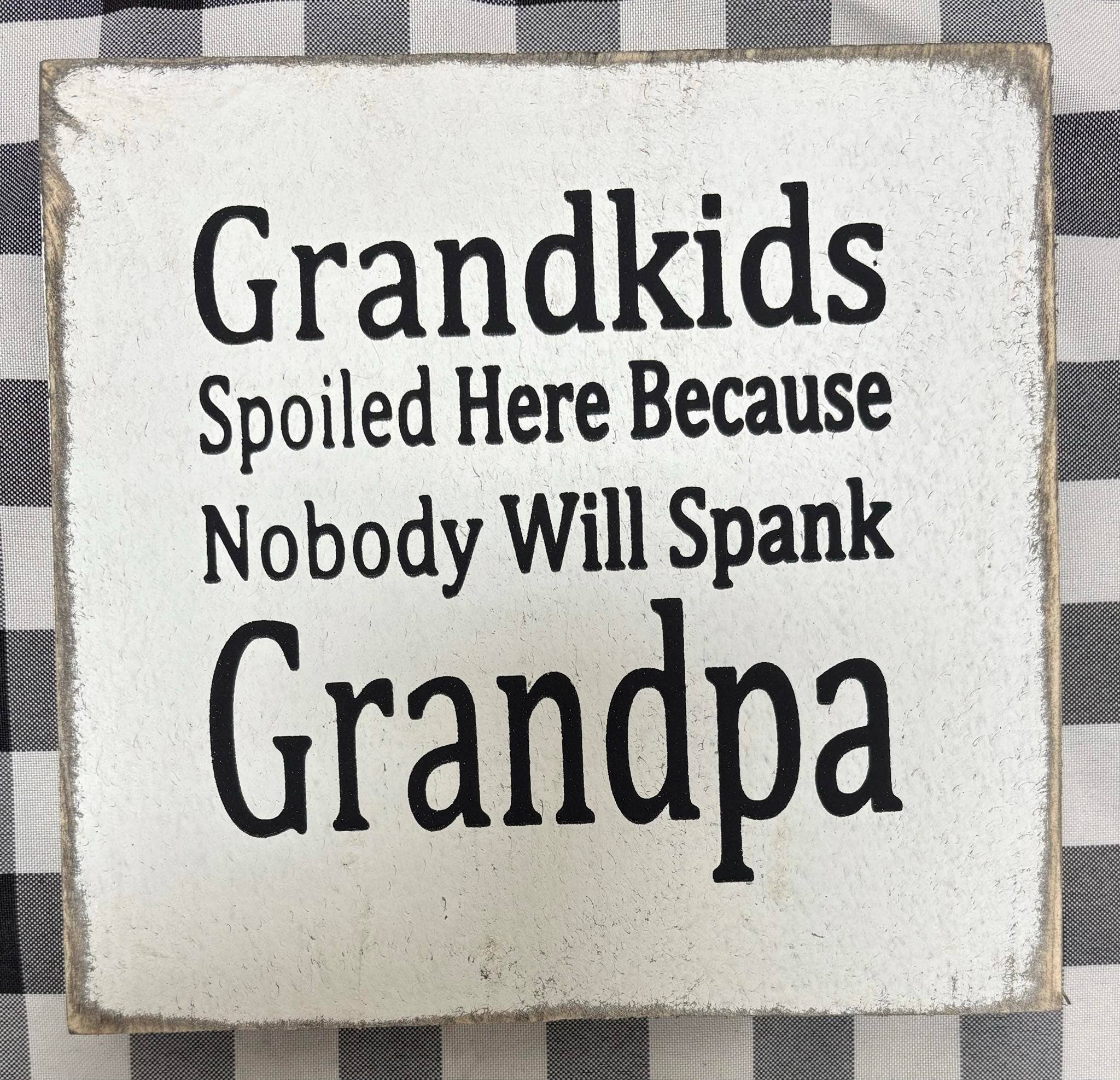 Dudley's Cottage & Gifts - Vente Pancarte - PETITS-ENFANTS GÂTÉS ICI PARCE QUE PERSONNE NE DONNERA DE FESSÉE GRAND-PÈRE3