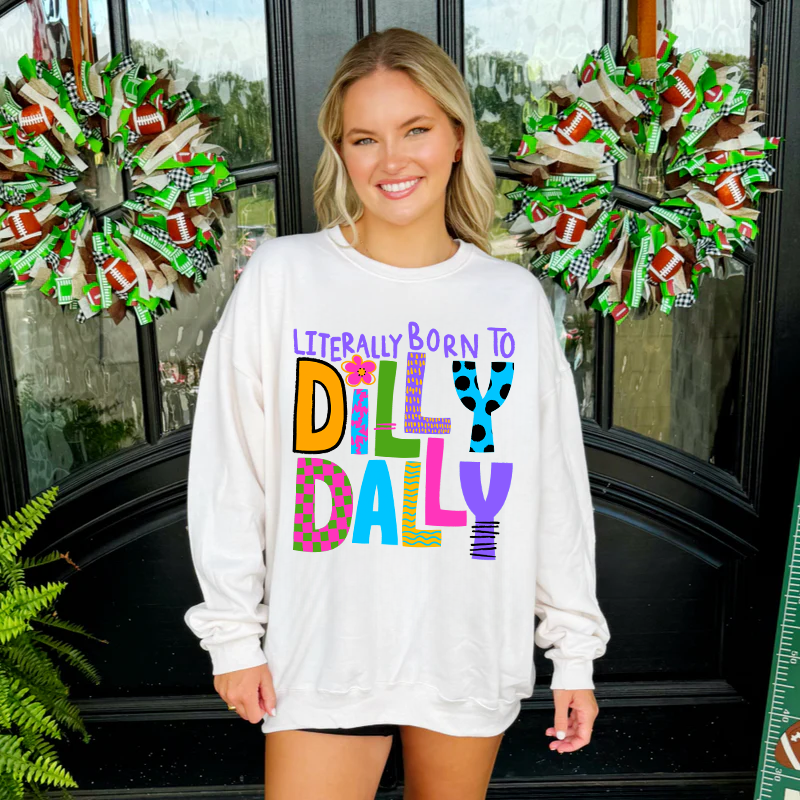 Poppy & Pine - Wholesale Graphic Sweatshirt - Women's - Literally born to Dilly Dally Sweatshirt0
