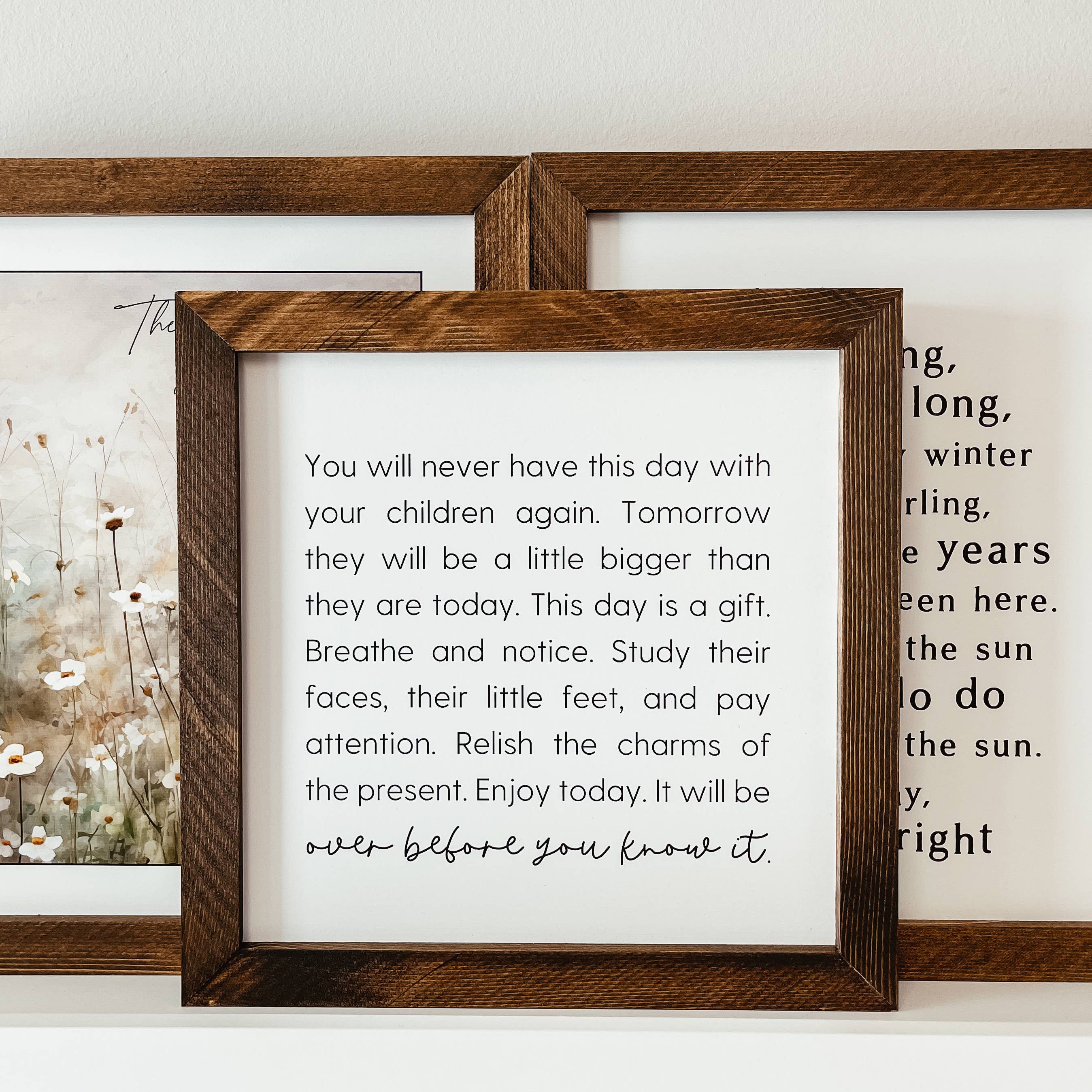 Knotty Design Co. - Wholesale Sign - You Will Never Have This Day With Your Children Again Sign4