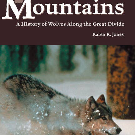 Books by splitShops - Wholesale History & Geography - Wolf Mountains: A History of Wolves Along the Great Divide Volume 6 - Paperback