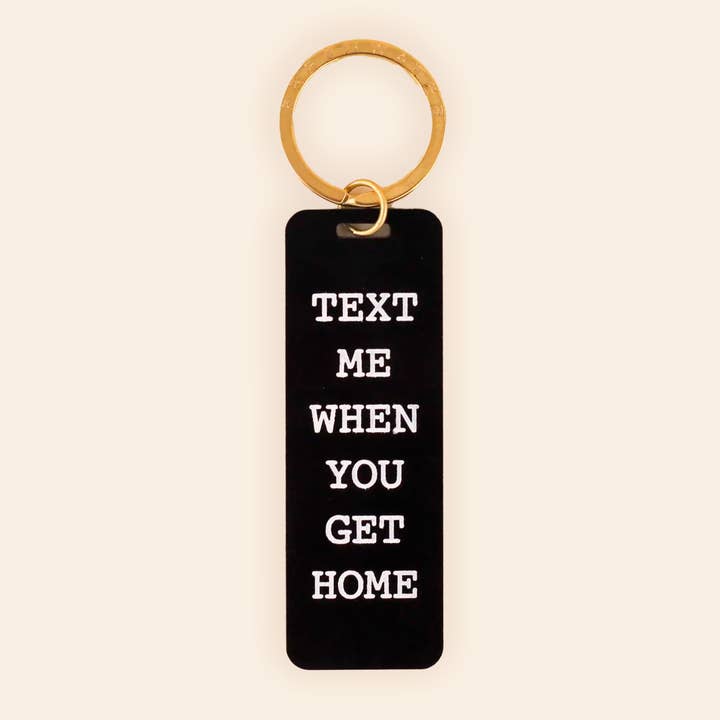 Text Me When You Get Home Keychain for wholesale by Freshwater Curated Goods