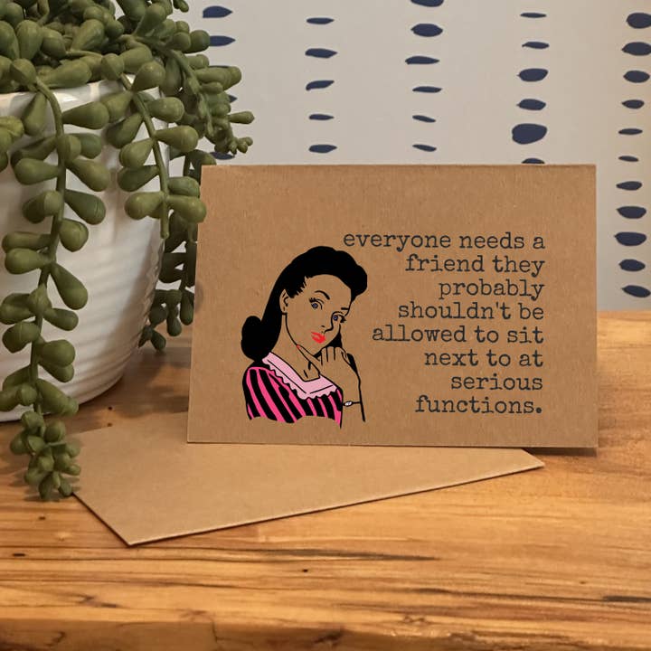 Funny Friend Card 'Can't Sit Next To @ Serious Functions' for wholesale by by BellaBlue