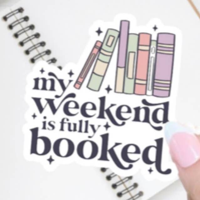My Weekend is Fully Booked sticker, Book Stickers Bookish for wholesale by Blu Butterfly Stickers