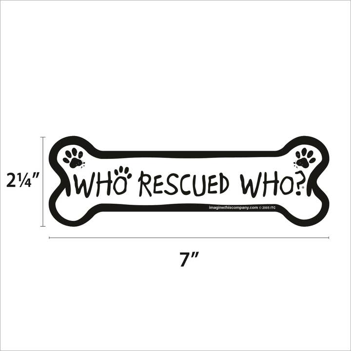 Imagine This Company - Wholesale Magnet - Who Rescued Who? Bone Magnet