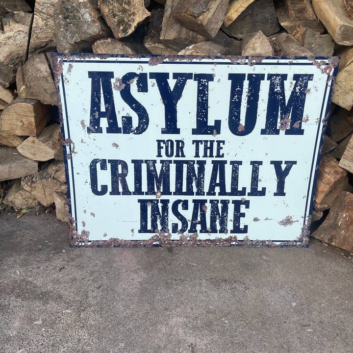 The British Metal Signs Company - Wholesale Sign - Asylum for the criminally insane Metal Vintage Wall Sign