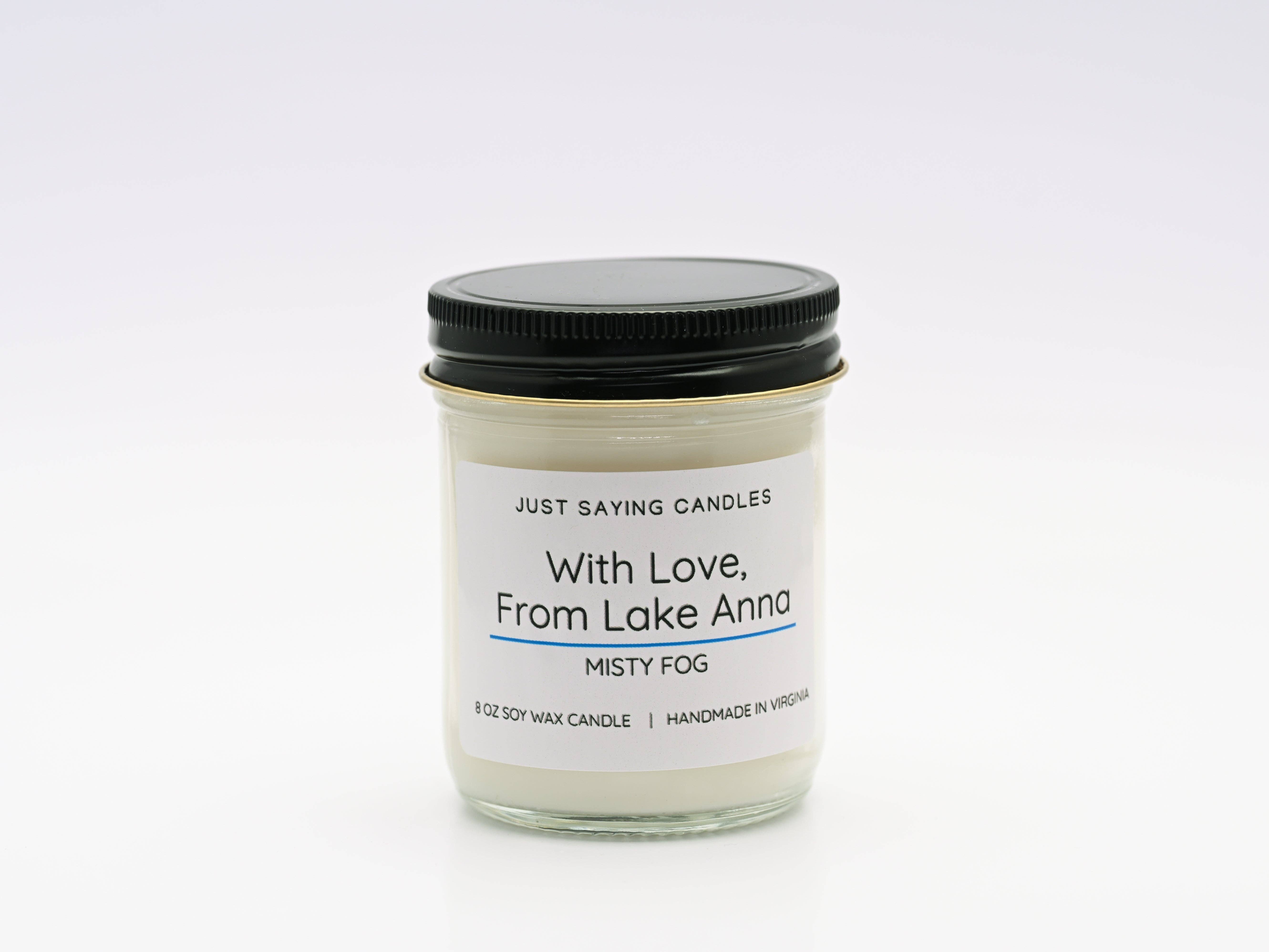 Just Saying Candles - Wholesale Jar/Filled Candle - With Love, From  Lake Anna0